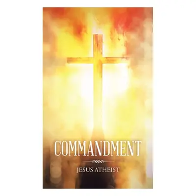 "Commandment" - "" ("Atheist Jesus")