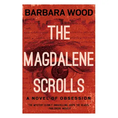 "The Magdalene Scrolls" - "" ("Wood Barbara")