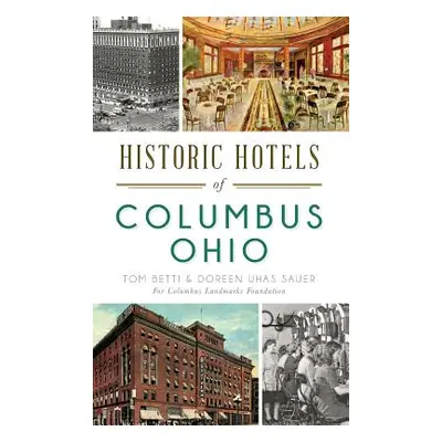 "Historic Hotels of Columbus, Ohio" - "" ("Betti Tom")