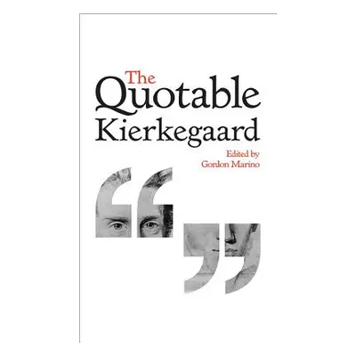 "The Quotable Kierkegaard" - "" ("Kierkegaard Sren")