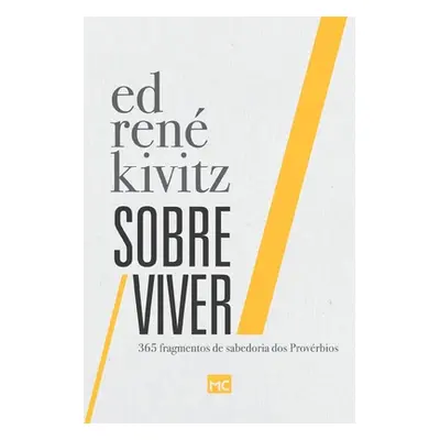 "Sobre Viver: 365 fragmentos de sabedoria dos Provrbios" - "" ("Kivitz Ed Ren")