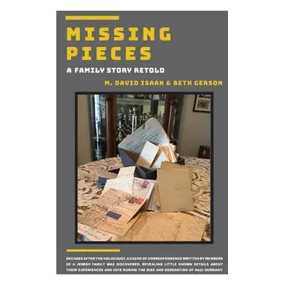 "Missing Pieces - A Family Story Retold" - "" ("Isaak M. David")