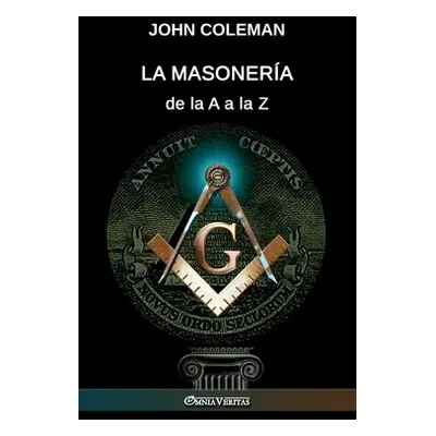 "La masonera de la A a la Z" - "" ("Coleman John")