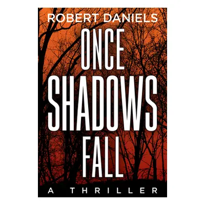 "Once Shadows Fall: A Jack Kale and Beth Sturgis Mystery" - "" ("Daniels Robert")