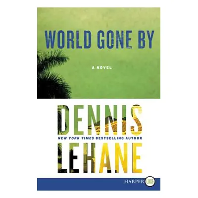 "World Gone by" - "" ("Lehane Dennis")