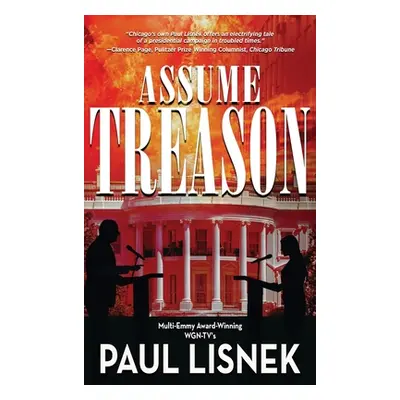 "Assume Treason: A Matt Barlow Novel" - "" ("Lisnek Paul")