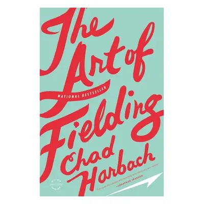 "The Art of Fielding" - "" ("Harbach Chad")