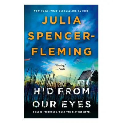 "Hid from Our Eyes: A Clare Fergusson/Russ Van Alstyne Mystery" - "" ("Spencer-Fleming Julia")