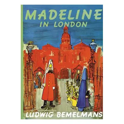 "Madeline in London" - "" ("Bemelmans Ludwig")