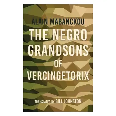 "The Negro Grandsons of Vercingetorix" - "" ("Mabanckou Alain")