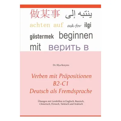 "Verben mit Prpositionen B2-C1 Deutsch als Fremdsprache: bungen mit Lernhilfen in Englisch, Russ