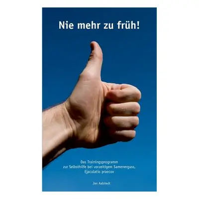 "Nie mehr zu frh! Das Trainingsprogramm zur Selbsthilfe bei vorzeitigem Samenerguss, Ejaculatio 