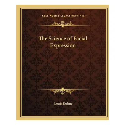 "The Science of Facial Expression" - "" ("Kuhne Louis")