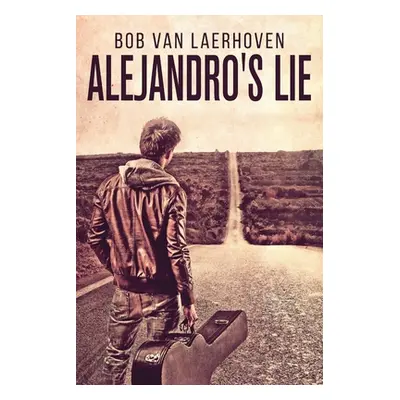 "Alejandro's Lie" - "" ("Van Laerhoven Bob")