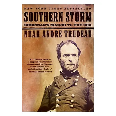 "Southern Storm: Sherman's March to the Sea" - "" ("Trudeau Noah Andre")