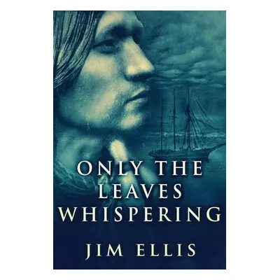 "Only The Leaves Whispering" - "" ("Ellis Jim")