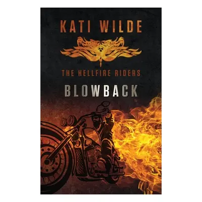 "Blowback: The Hellfire Riders" - "" ("Wilde Kati")