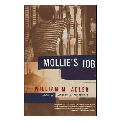 "Mollie's Job: A Story of Life and Work on the Global Assembly Line" - "" ("Adler William M.")