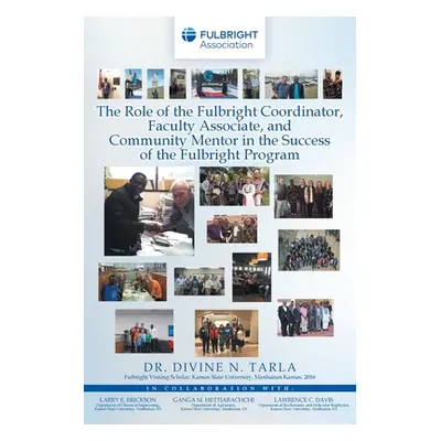 "The Role of the Fulbright Coordinator, Faculty Associate, and Community Mentor in the Success o