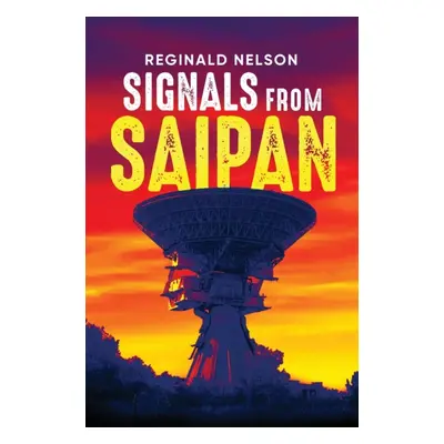 "Signals From Saipan" - "" ("Nelson Reginald")