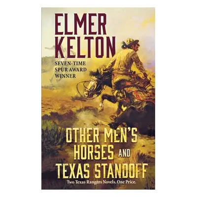 "Other Men's Horses and Texas Standoff: Two Texas Rangers Novels" - "" ("Kelton Elmer")