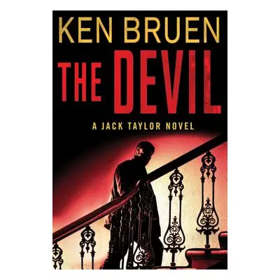 "The Devil: A Jack Taylor Novel" - "" ("Bruen Ken")