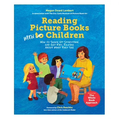 "Reading Picture Books with Children: How to Shake Up Storytime and Get Kids Talking about What 