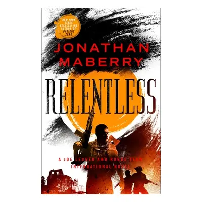 "Relentless: A Joe Ledger and Rogue Team International Novel" - "" ("Maberry Jonathan")