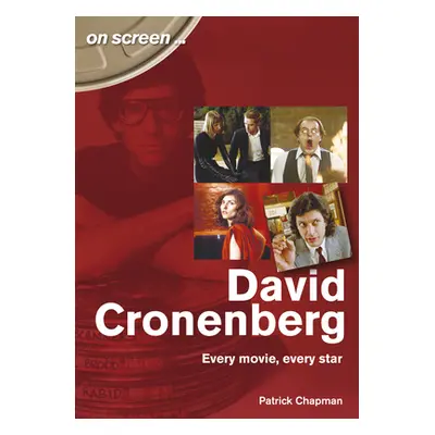 "David Cronenberg: Every Movie, Every Star" - "" ("Chapman Patrick")