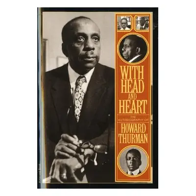 "With Head and Heart: The Autobiography of Howard Thurman" - "" ("Thurman Howard")