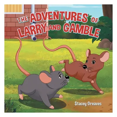 "The Adventures of Larry and Gamble" - "" ("Greaves Stacey")