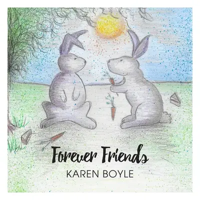 "Forever Friends" - "" ("Boyle Karen")