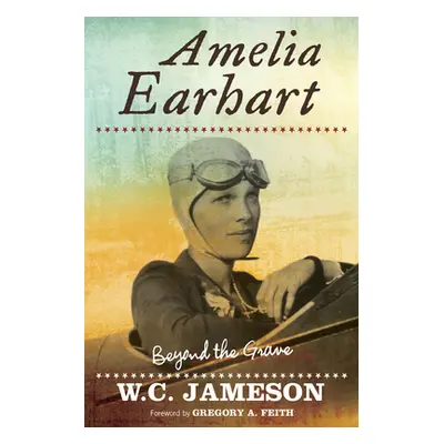 "Amelia Earhart: Beyond the Grave" - "" ("Jameson W. C.")