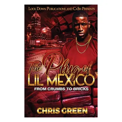 "The Plug of Lil Mexico" - "" ("Green Chris")