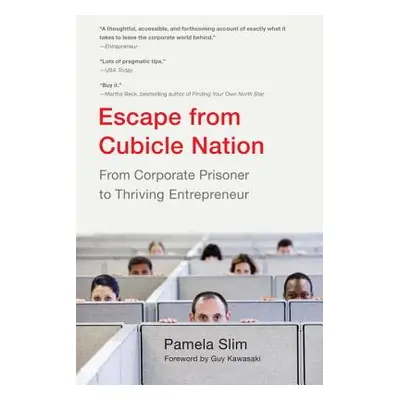 "Escape from Cubicle Nation: From Corporate Prisoner to Thriving Entrepreneur" - "" ("Slim Pamel