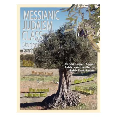 "Messianic Judaism Class, Student Book" - "" ("Appel Rabbi Jim")