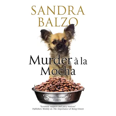 "Murder a la Mocha" - "" ("Balzo Sandra")