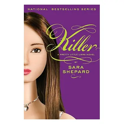 "Pretty Little Liars #6: Killer" - "" ("Shepard Sara")