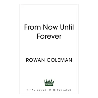 "From Now Until Forever" - "" ("Coleman Rowan")