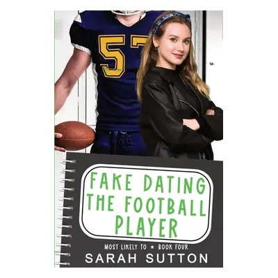 "Fake Dating the Football Player" - "" ("Sutton Sarah")