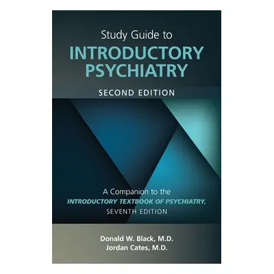 "Study Guide to Introductory Psychiatry: A Companion to Textbook of Introductory Psychiatry, Sev