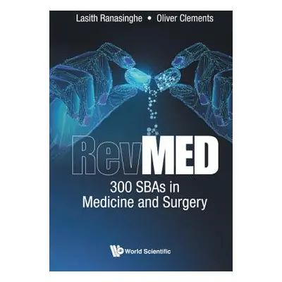 "Revmed: 300 Sbas in Medicine and Surgery" - "" ("Ranasinghe Lasith")