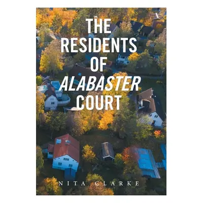 "The Residents of Alabaster Court" - "" ("Clarke Nita")