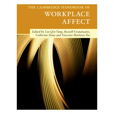 "The Cambridge Handbook of Workplace Affect" - "" ("Yang Liu-Qin")