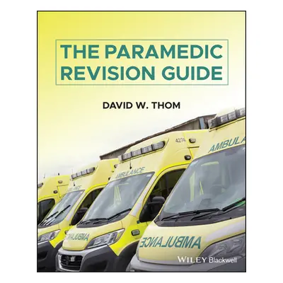 "The Paramedic Revision Guide" - "" ("Thom David W.")