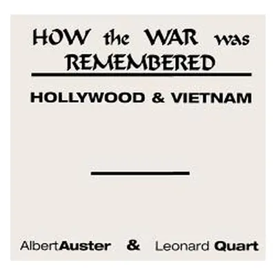 "How the War Was Remembered: Hollywood and Vietnam" - "" ("Auster Albert")