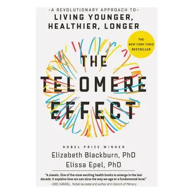 "The Telomere Effect: A Revolutionary Approach to Living Younger, Healthier, Longer" - "" ("Blac