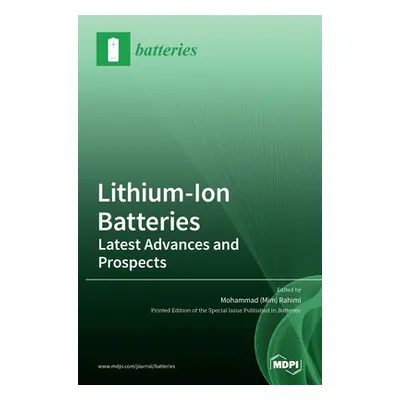 "Lithium-Ion Batteries: Latest Advances and Prospects" - "" ("Rahimi Mohammad (Mim)")