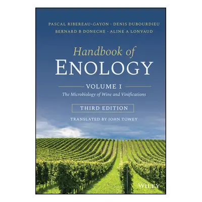 "Handbook of Enology: Volume 1: The Microbiology of Wine and Vinifications" - "" ("Ribreau-Gayon