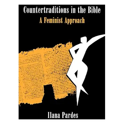 "Countertraditions in the Bible: A Feminist Approach" - "" ("Pardes Ilana")